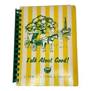 Talk About Good Cookbook 1969 Lafayette Louisiana Service League Cajun Recipes